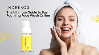 The Ultimate Guide to Buy Foaming Face Wash Online